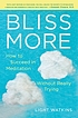 Bliss more : how to succeed in meditation without... by  Light Watkins 