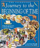 The incredible journey to the beginning of time