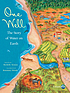 One well : the story of water on Earth de Rochelle Strauss