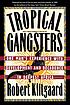Tropical gangsters