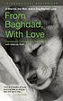 From Baghdad, with love : a Marine, the war, and... por Jay Kopelman