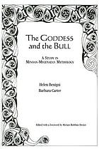 The goddess and the bull : a study in Minoan-Mycenaean mythology