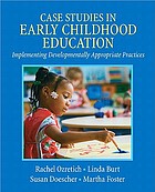 Case studies in early childhood education : implementing developmentally appropriate practices