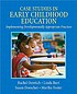 Case studies in early childhood education : implementing... 著者：  Rachel A Ozretich 