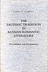 The esoteric tradition in Russian romantic literature... de Lauren G Leighton