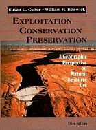 Exploration, conservation, preservation : a geographic perspective on natural resource use