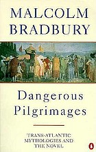 Dangerous pilgrimages : transatlantic mythologies and the novel