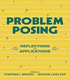 Problem posing : reflections and applications