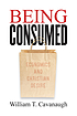 Being consumed : economics and Christian desire 著者： William T Cavanaugh
