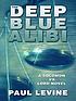 The deep blue alibi by Paul Levine