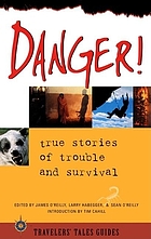 Danger! : true stories of trouble and survival