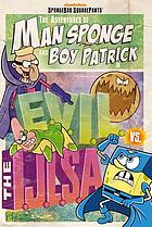 The adventures of Man Sponge and Boy Patrick in E.V.I.L. vs. the I.J.L.S.A.