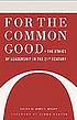 For the common good : the ethics of leadership... von John C Knapp