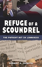 Refuge of a scoundrel : the Patriot Act in libraries