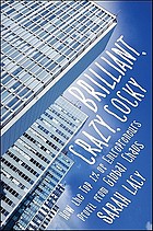 Brilliant, crazy, cocky : how the top 1% of entrepreneurs profit from global chaos