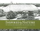 Inspired by nature : the Garfield Park Conservatory and Chicago's West Side