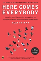 Here comes everybody : the power of organisation without organisations