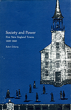 Society and power : five New England towns, 1800-1860