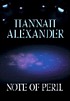 Note of peril 著者： Hannah Alexander