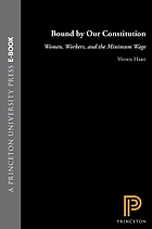 Bound by our Constitution : women, workers, and the minimum wage