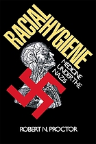 Racial hygiene : medicine under the Nazis