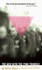 The men with the pink triangle : the true, life- and death story of homosexuals in the Nazi death camps