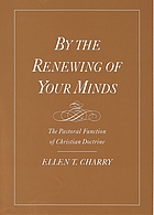 By the renewing of your minds : the pastoral function of Christian doctrine