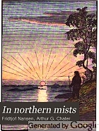 In northern mists; Arctic exploration in early times,