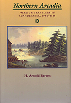 Northern Arcadia : foreign travelers in Scandinavia, 1765-1815