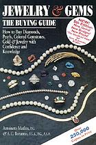 Jewelry & gems, the buying guide : how to buy diamonds, pearls, colored gemstones, gold & jewelry with confidence and knowledge