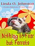 Nothing to fear but ferrets
