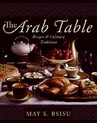 The Arab table : recipes and culinary traditions