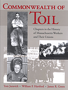 Commonwealth of toil : chapters in the history of Massachusetts workers and their unions