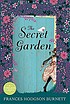 The secret garden von Frances Hodgson Burnett