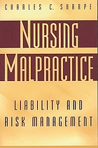 Nursing malpractice : liability and risk management
