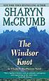 The Windsor knot 著者： Sharyn McCrumb