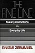 The fine line : making distinctions in everyday... 著者：  Eviatar Zerubavel 