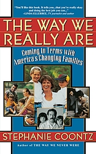 The way we really are : coming to terms with America's changing families