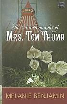 The autobiography of Mrs. Tom Thumb