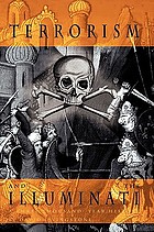 Terrorism and the Illuminati : a three thousand year history