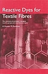 Reactive dyes for textile fibres : the chemistry... by  A    Hunter M Renfrew 