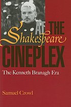 Shakespeare at the cineplex : the Kenneth Branagh era