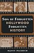 Son of forgotten Hollywood, forgotten history... by  Manny Pacheco 