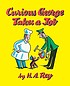 Curious George takes a job door H  A Rey