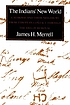 The Indians' new world : Catawbas and their neighbors... 著者： James Hart Merrell