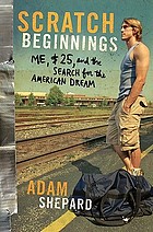 Scratch beginnings : me, $25, and the search for the American dream