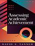 Assessing academic achievement 著者：  David Earl Tanner 