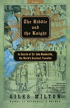 The riddle and the knight : in search of Sir John Mandeville, the world's greatest traveler