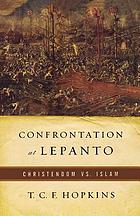 Confrontation at Lepanto : Christendom vs. Islam