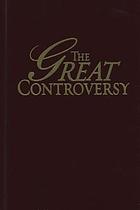 The great controversy between Christ and Satan : the conflict of the ages in the Christian dispensation